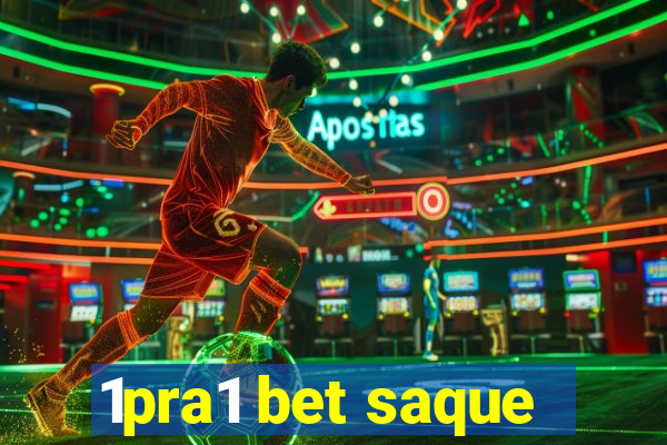 1pra1 bet saque