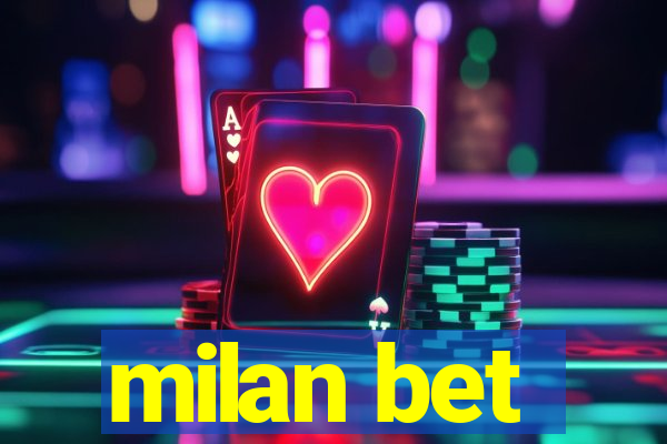 milan bet