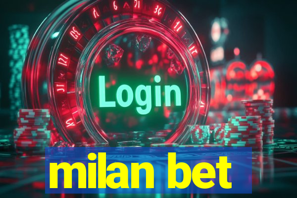 milan bet