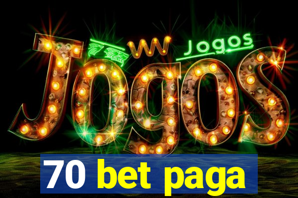 70 bet paga