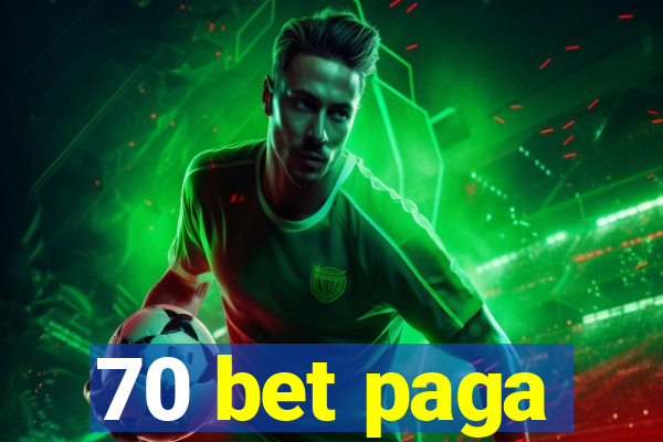 70 bet paga