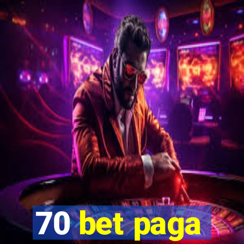 70 bet paga