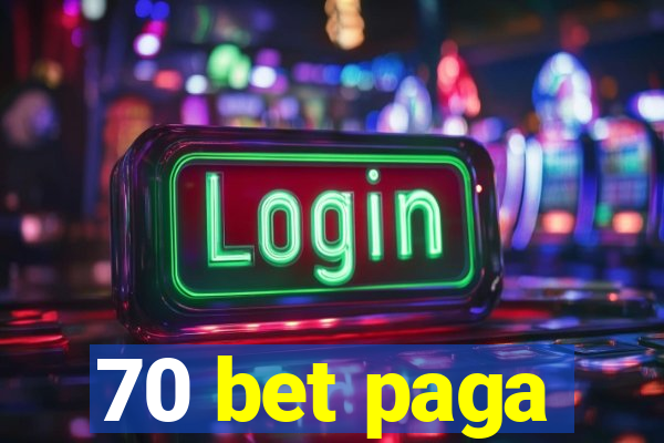 70 bet paga