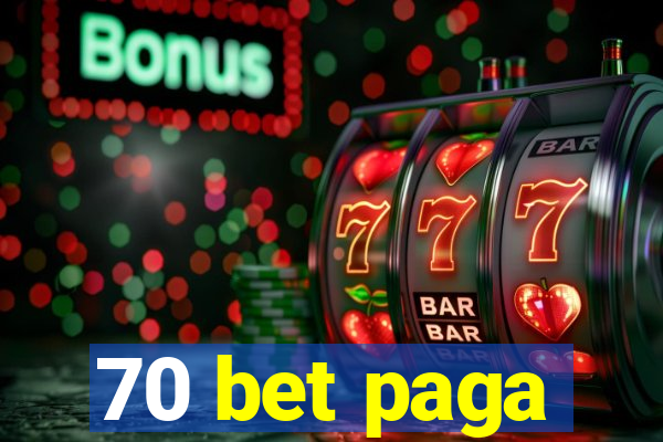 70 bet paga