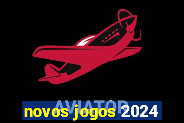 novos jogos 2024