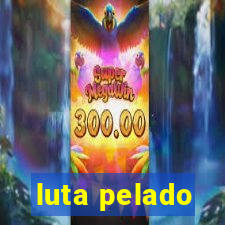 luta pelado