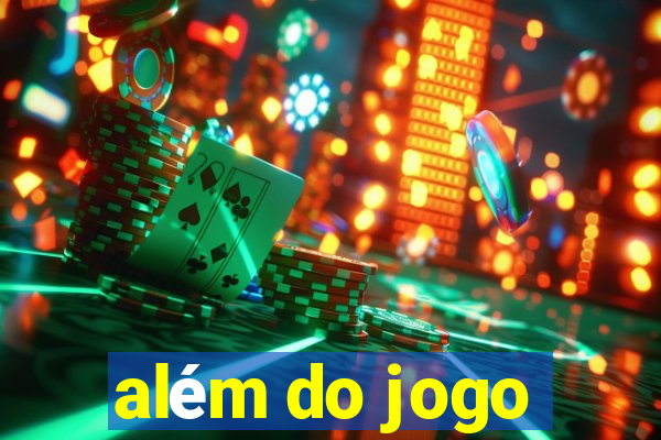 além do jogo