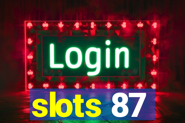 slots 87