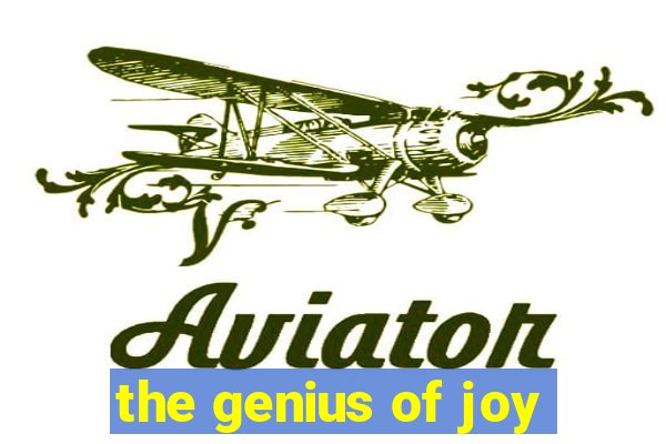 the genius of joy