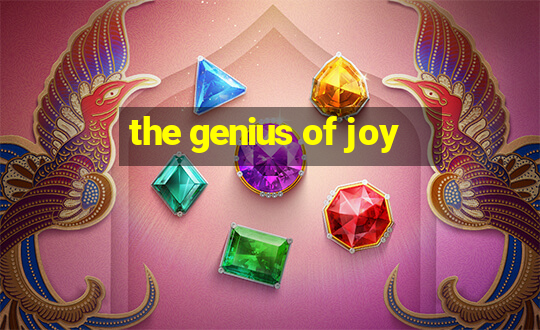 the genius of joy