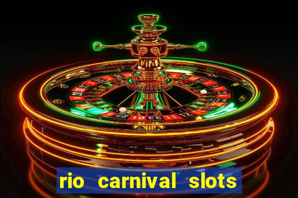 rio carnival slots paga mesmo