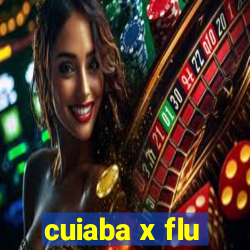 cuiaba x flu