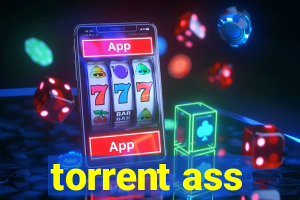 torrent ass