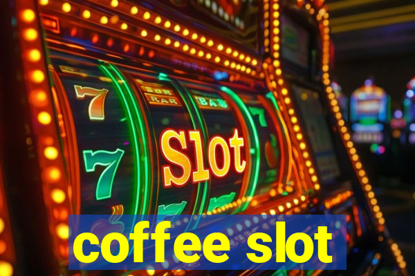 coffee slot