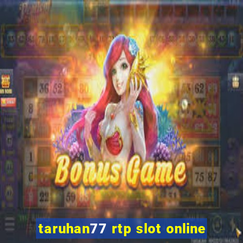 taruhan77 rtp slot online