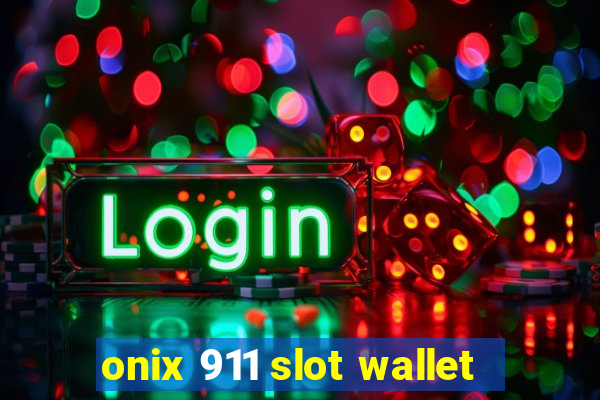 onix 911 slot wallet