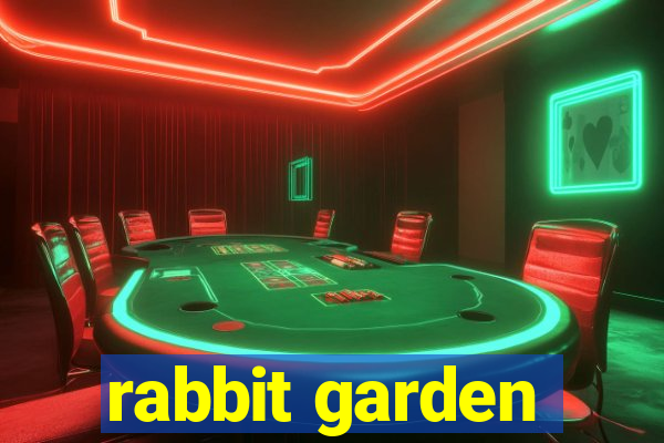 rabbit garden