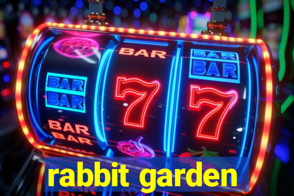 rabbit garden