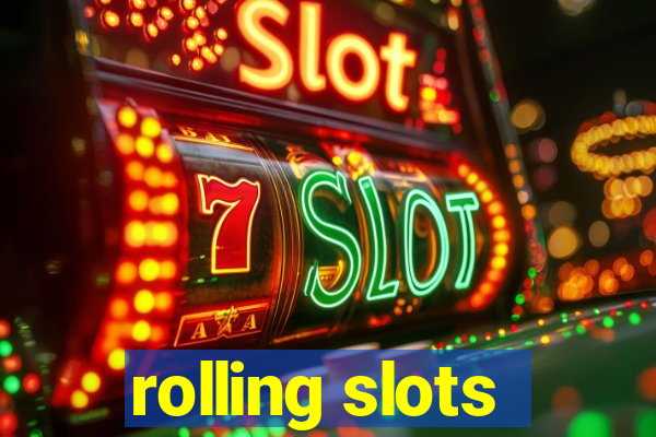 rolling slots