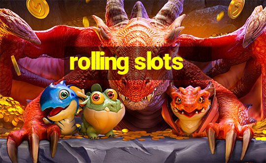 rolling slots