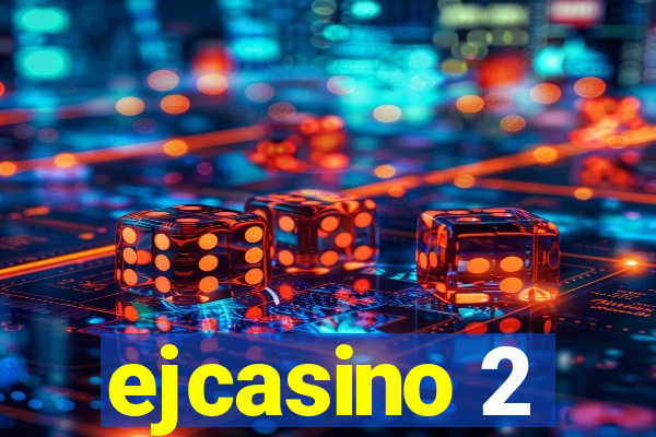 ejcasino 2