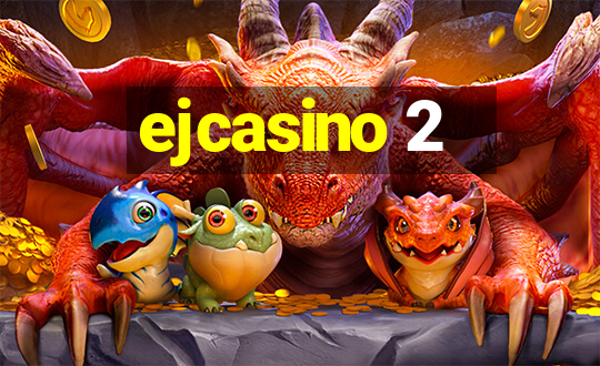 ejcasino 2