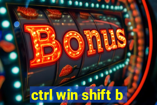 ctrl win shift b