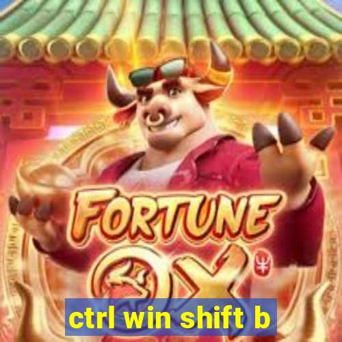 ctrl win shift b