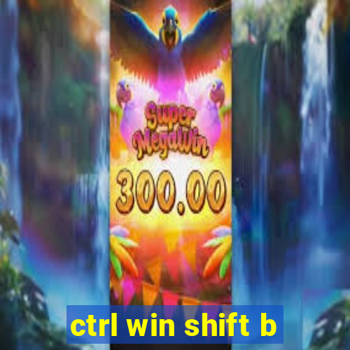 ctrl win shift b