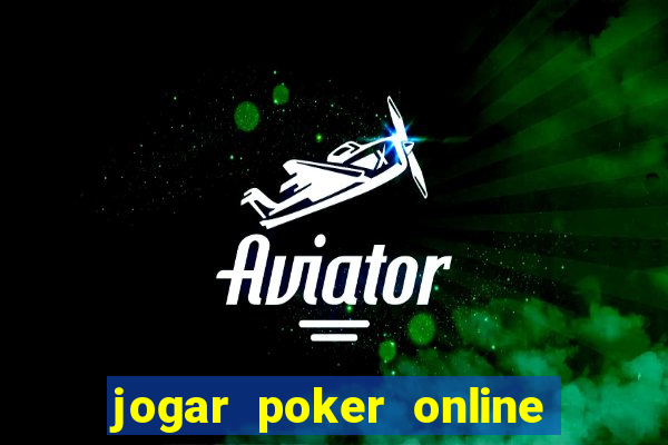 jogar poker online gratis texas holdem