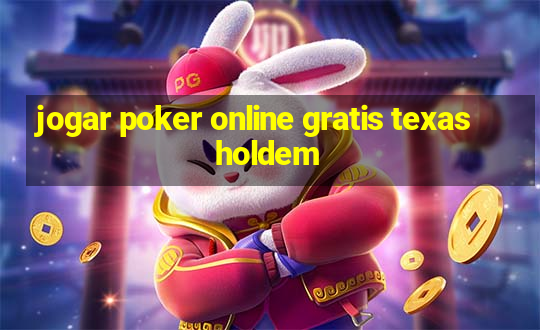 jogar poker online gratis texas holdem