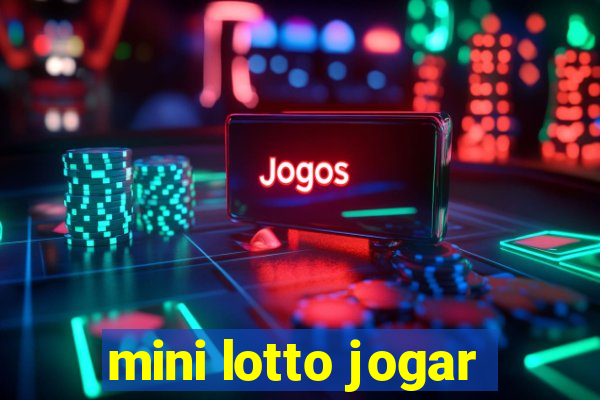 mini lotto jogar