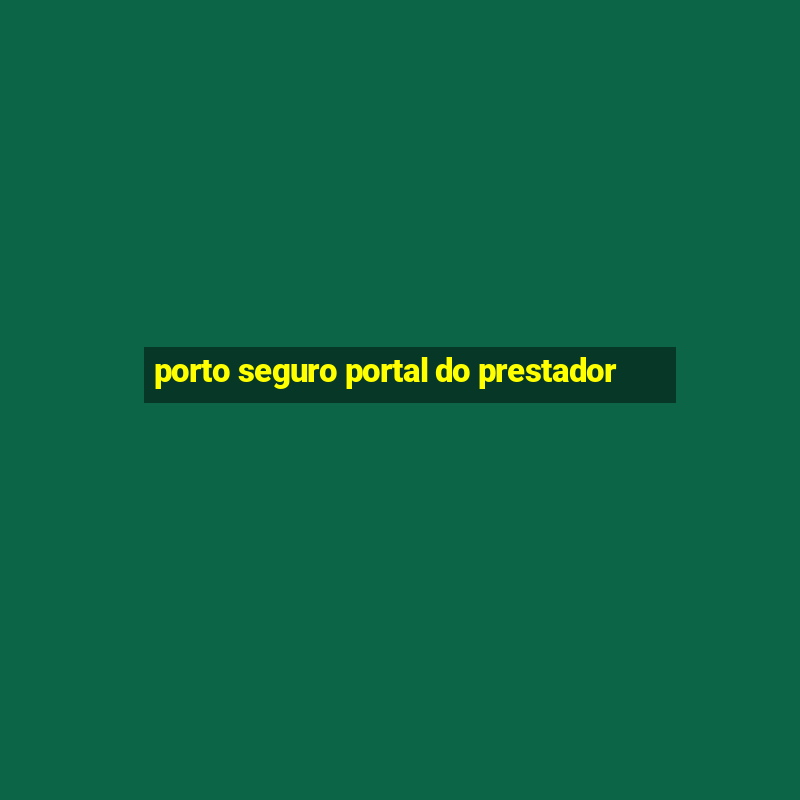 porto seguro portal do prestador