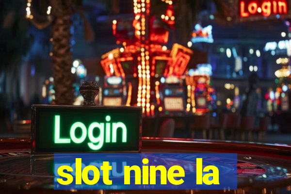 slot nine la