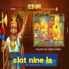 slot nine la