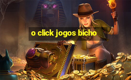 o click jogos bicho