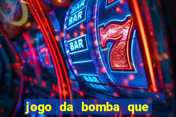 jogo da bomba que ganha dinheiro