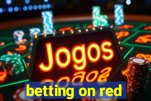 betting on red