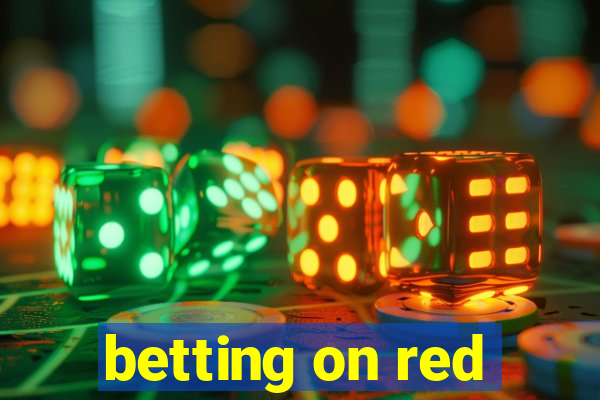 betting on red