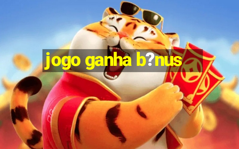 jogo ganha b?nus