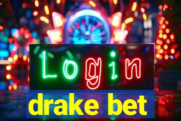 drake bet