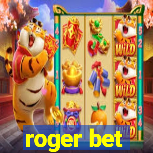 roger bet