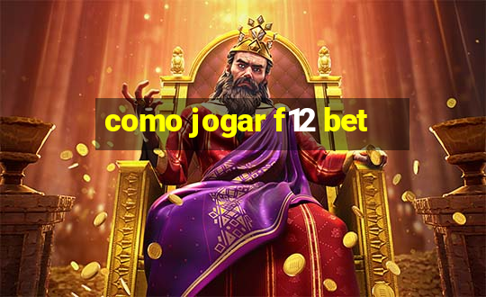 como jogar f12 bet