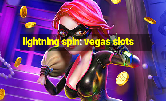 lightning spin: vegas slots