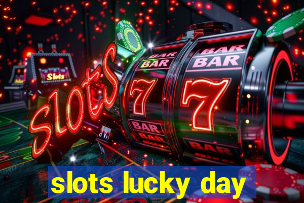 slots lucky day