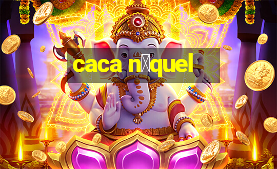 caca n铆quel