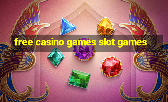 free casino games slot games