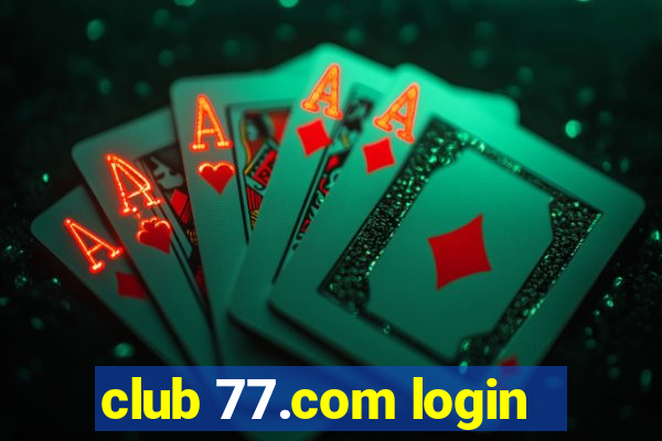 club 77.com login