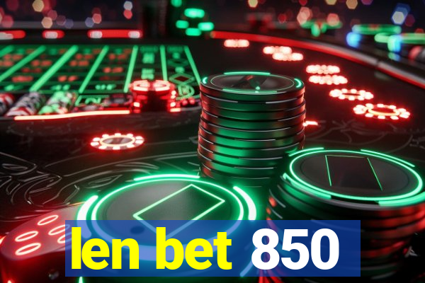 len bet 850