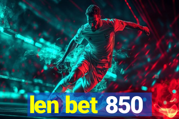 len bet 850